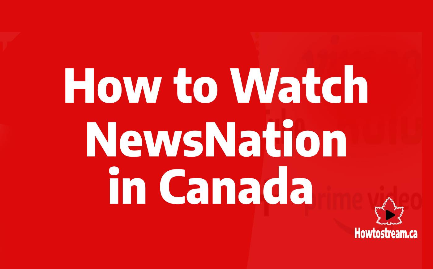 How to Watch NewsNation in Canada