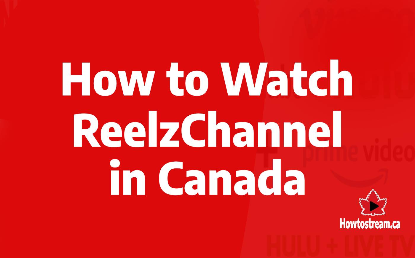 How to Watch ReelzChannel in Canada