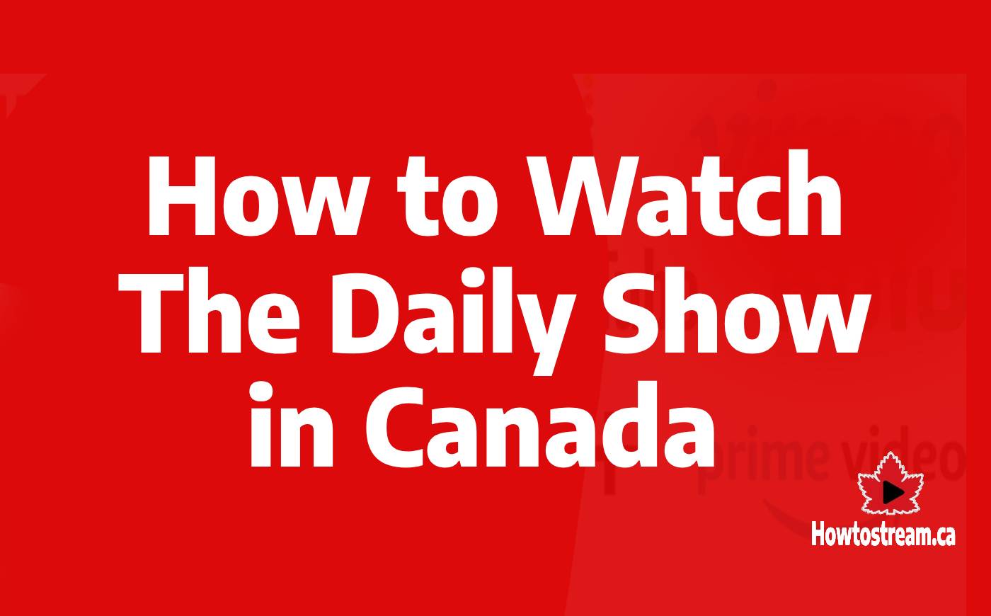 How to Watch The Daily Show in Canada