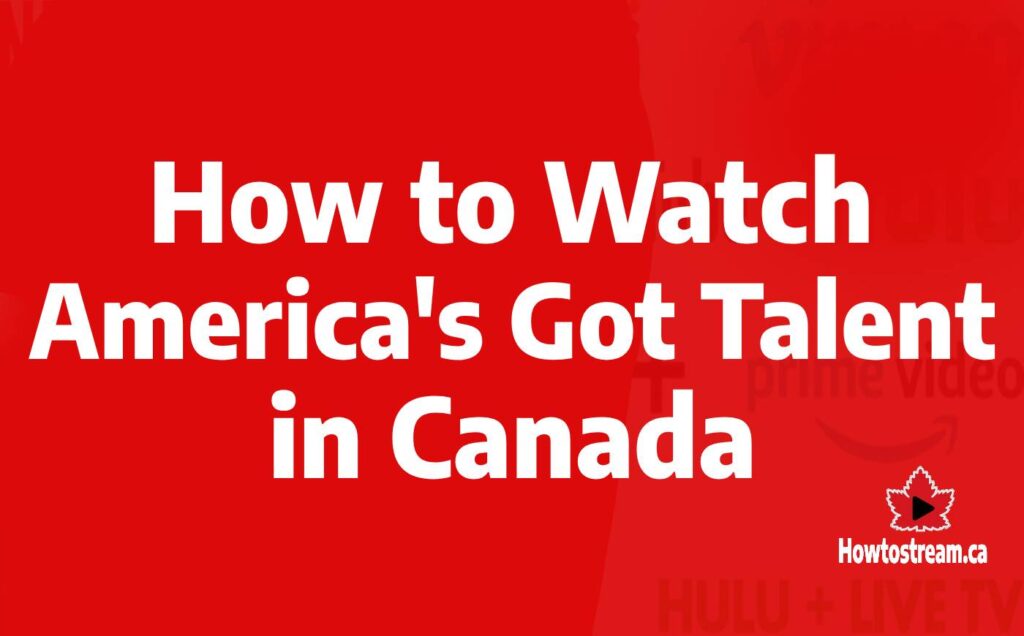 How to Watch America's Got Talent in Canada