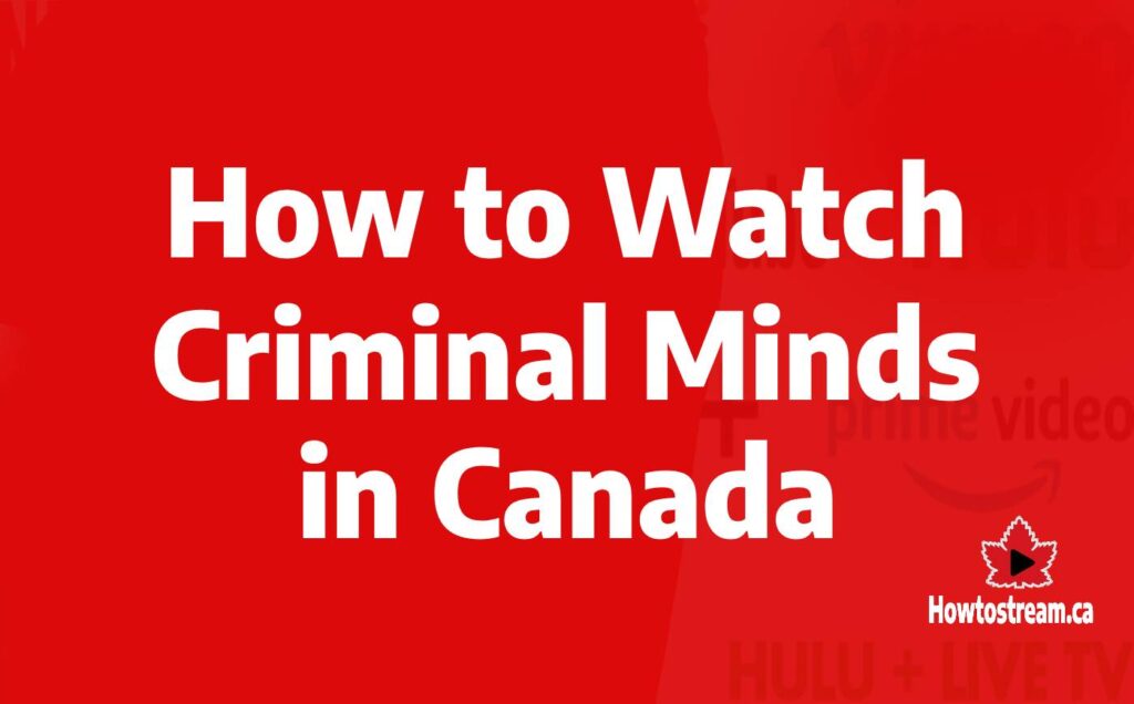 How to Watch Criminal Minds in Canada