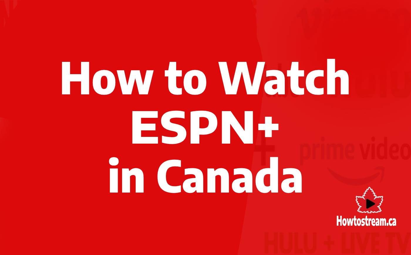 How to Watch Espn+ in Canada