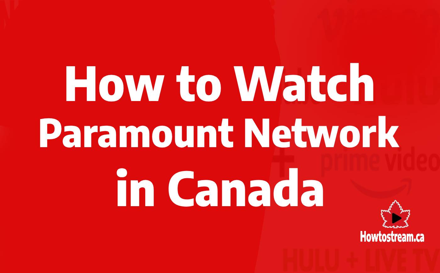 How to Watch Paramount Network in Canada