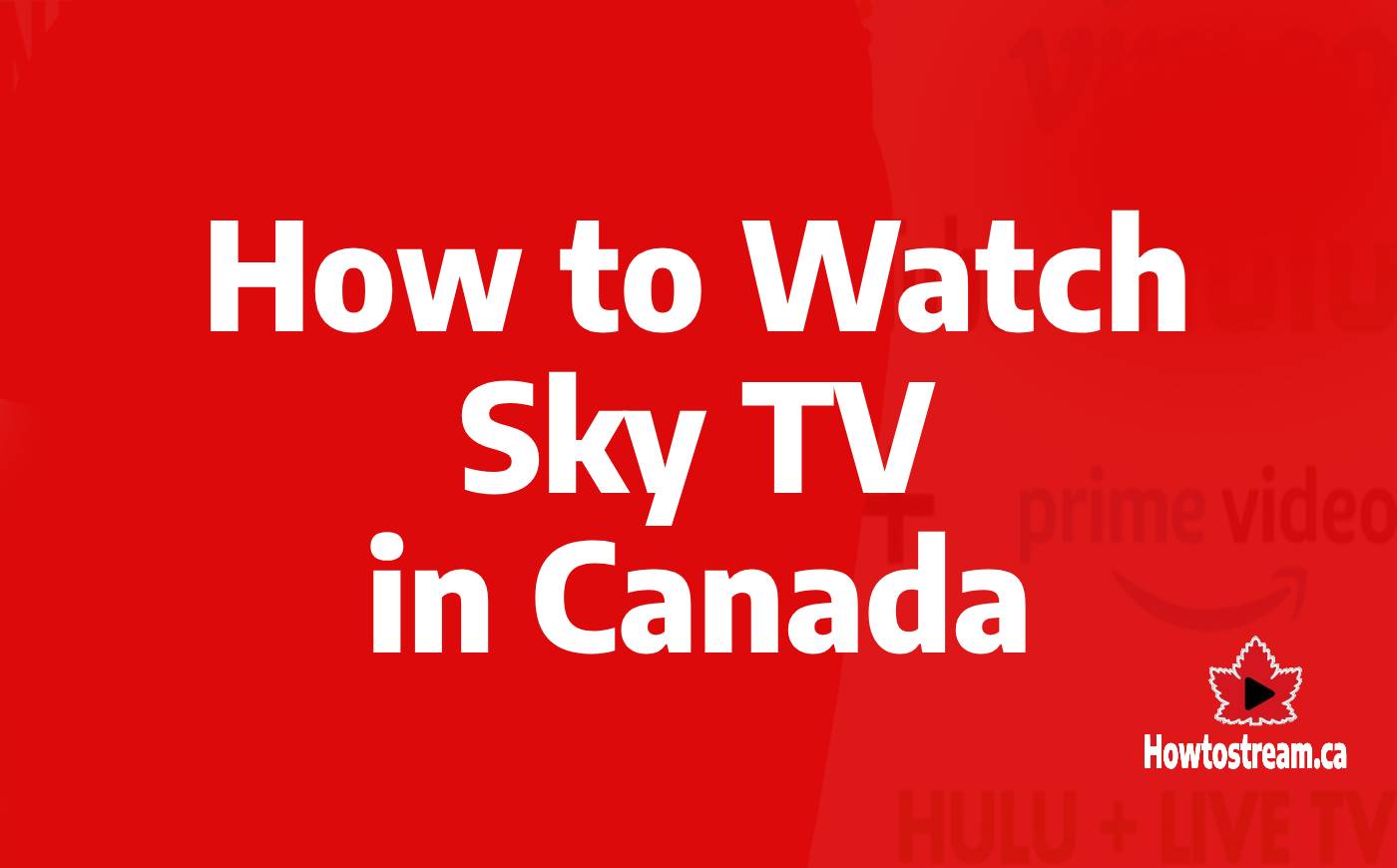 How to Watch Sky TV in Canada