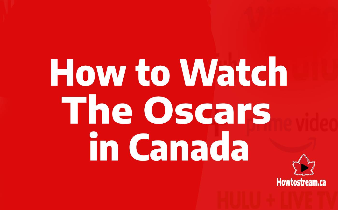 How to Watch The Oscars in Canada