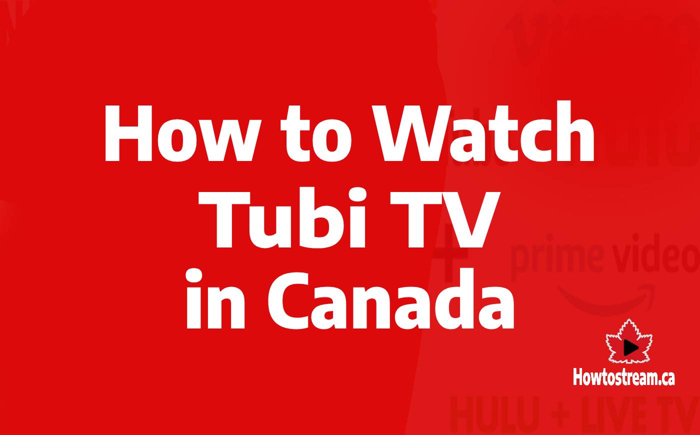 How to Watch Tubi TV in Canada