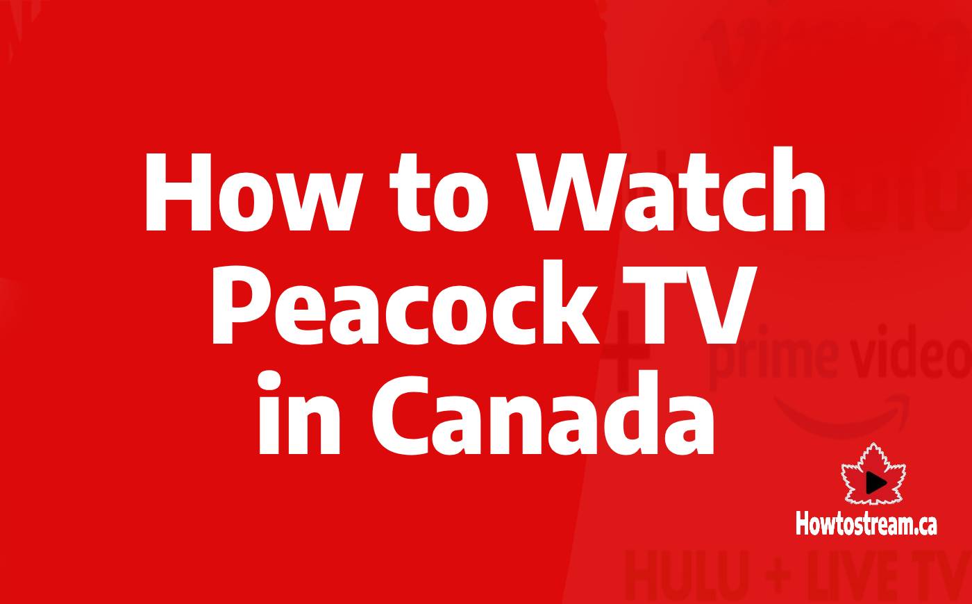 Watch Peacock TV in Canada