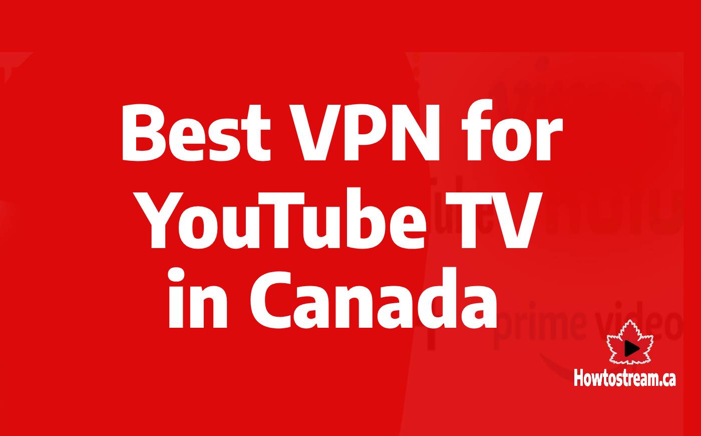 Best VPN for YouTube TV in Canada