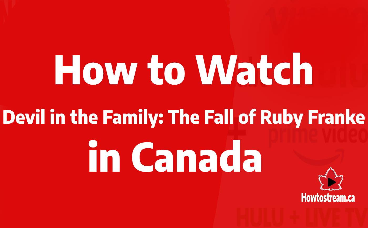 How to Watch Devil in the Family_ The Fall of Ruby Franke in Canada