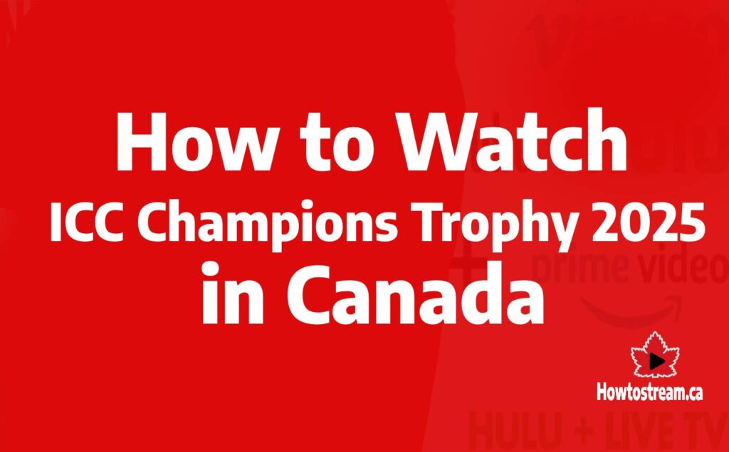 How to Watch ICC Champions Trophy in Canada