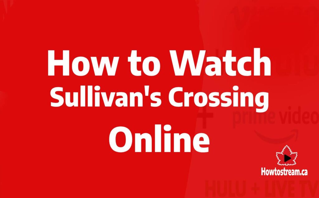 Watch Sullivans Crossing online