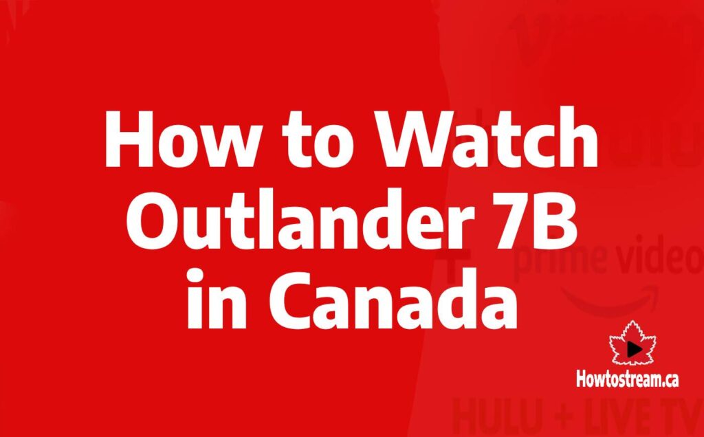 Watch Outlander Season 7 Part 2 in Canada