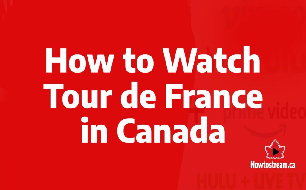 Watch Tour de France in Canada