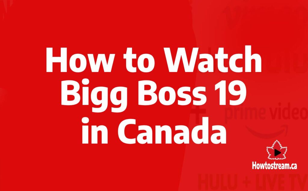Stream Bigg Boss in Canada