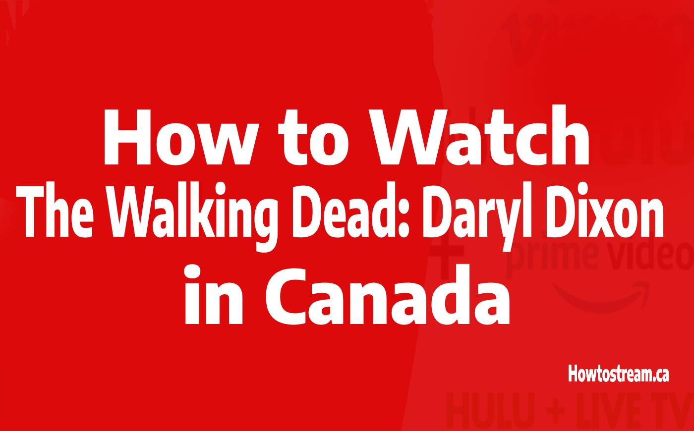 Stream The Walking Dead Daryl Dixon in canada