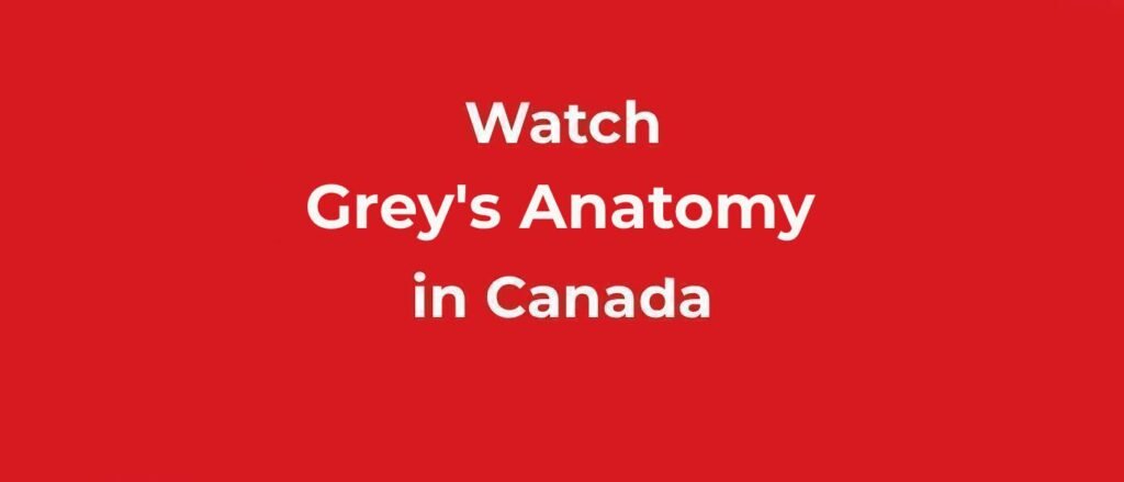 Watch Greys Anatomy in Canada