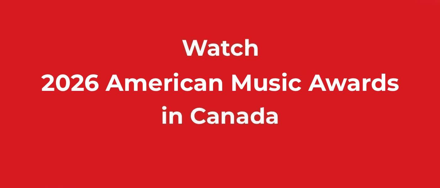 Watch 2026 AMAs in Canada