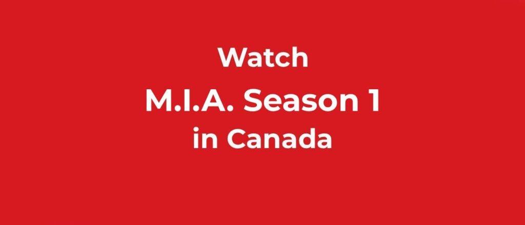 Watch M.I.A. Season in Canada