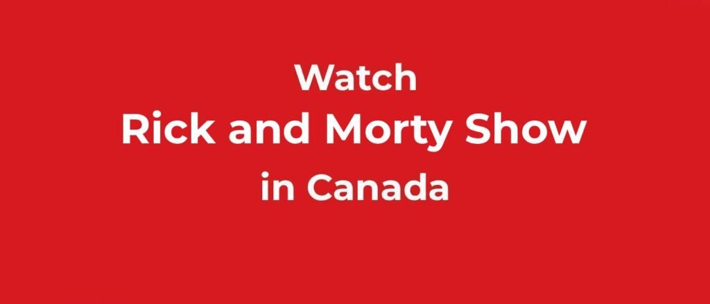 Watch Rick and Morty in Canada