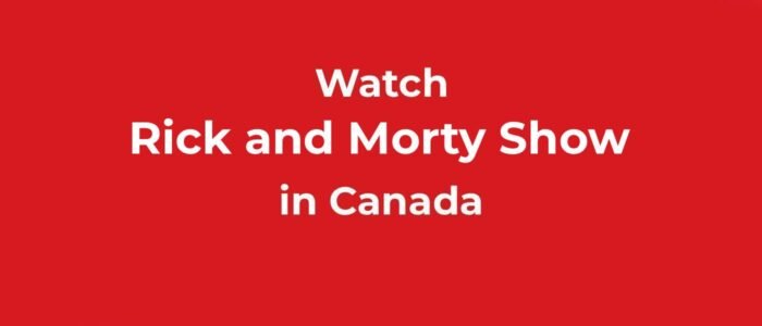 Watch Rick and Morty in Canada