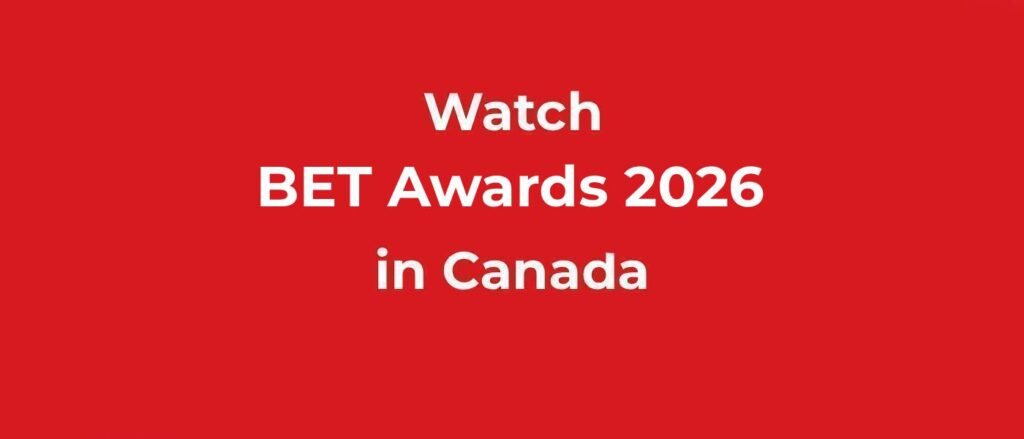 Watc Bet Awards 2026 in Canada