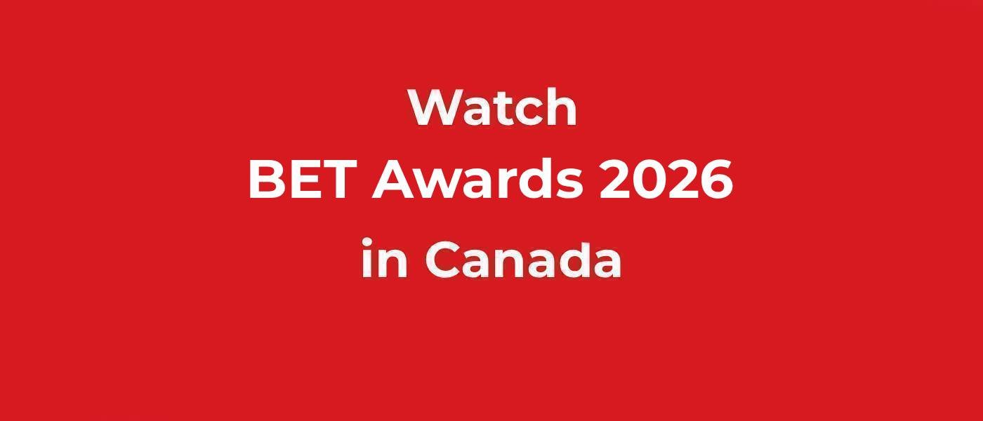 Watc Bet Awards 2026 in Canada