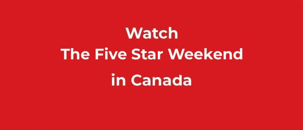 Watch The Five Star Weekend in Canada